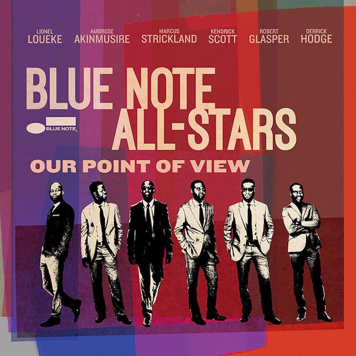 Blue Note All-Stars: “Our Point Of View” (Blue Note Records, 2017) Featured